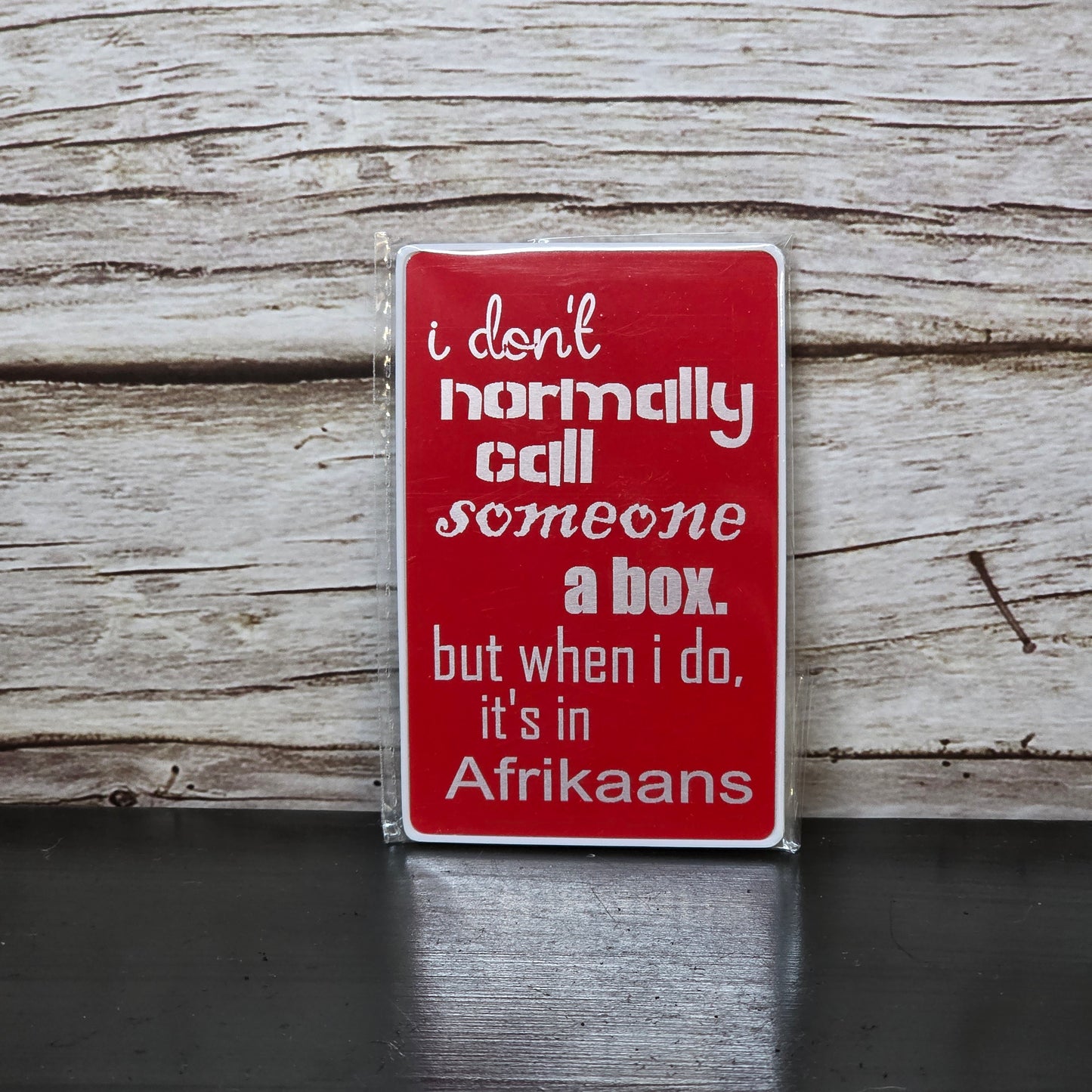 I Don't Alway Call Someone a Box Magnet
