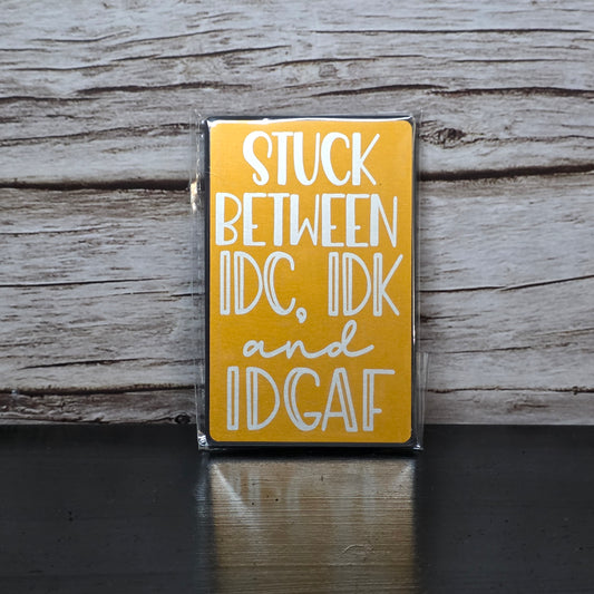 Stuck Between IDC and IDGAF Magnet