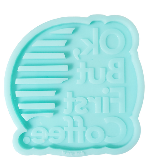 OK, But First Coffee Coaster Mould